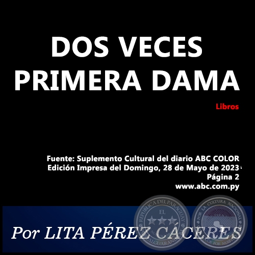 DOS VECES PRIMERA DAMA - Por LITA PREZ CCERES - Domingo, 28 de Mayo de 2023